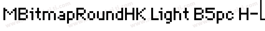 MBitmapRoundHK Light B5pc H字体转换